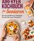 Das Airfryer-Kochbuch für Senioren