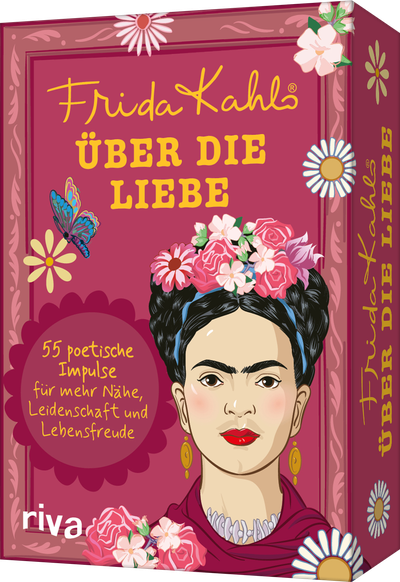 Frida Kahlo über die Liebe - 55 poetische Impulse für mehr Nähe, Leidenschaft und Lebensfreude