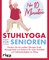 Nur 10 Minuten – Stuhlyoga für Senioren