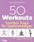 50 Workouts – Sanftes Yoga für Späteinsteiger