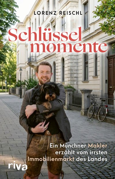 Schlüsselmomente - Ein Münchner Makler erzählt vom irrsten Immobilienmarkt des Landes