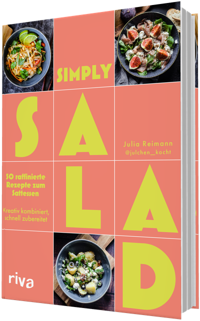 Simply Salad - 50 raffinierte Rezepte zum Sattessen: kreativ kombiniert, schnell zubereitet