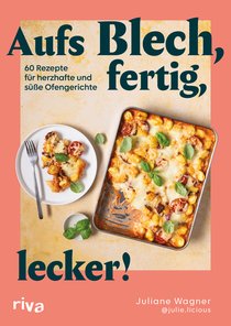 Aufs Blech, fertig, lecker!