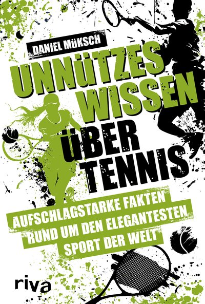 Unnützes Wissen über Tennis - Aufschlagstarke Fakten rund um den elegantesten Sport der Welt