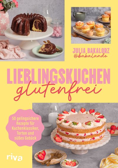 Lieblingskuchen glutenfrei - 50 gelingsichere Rezepte für Kuchenklassiker, Torten und süßes Gebäck