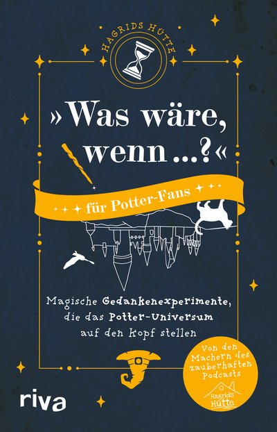»Was wäre, wenn …?« für Potter-Fans - Magische Gedankenexperimente, die das Potter-Universum auf den Kopf stellen