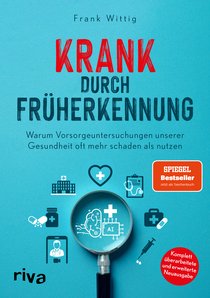 Krank durch Früherkennung