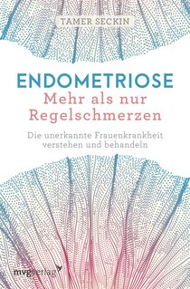 Endometriose - Mehr als nur Regelschmerzen