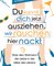Du kannst dich jetzt ausziehen, wir rauchen hier nackt