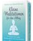 Kleine Meditationen für den Alltag