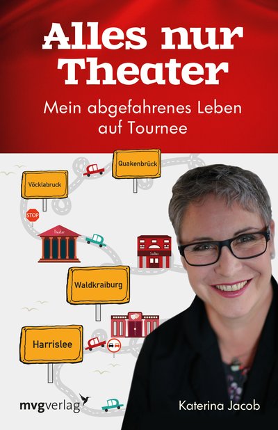 Alles nur Theater - Mein abgefahrenes Leben auf Tournee