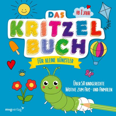 Das Kritzelbuch für kleine Künstler ab 1 Jahr - Über 50 kindgerechte Motive zum Aus- und Anmalen