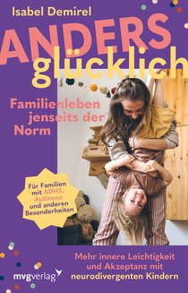 Anders glücklich – Familienleben jenseits der Norm