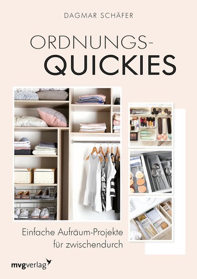 Ordnungs-Quickies - Einfache Aufräum-Projekte für zwischendurch
