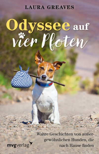 Odyssee auf vier Pfoten - Wahre Geschichten von außergewöhnlichen Hunden, die nach Hause finden