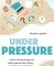 Under Pressure