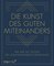 Die Kunst des guten Miteinanders