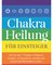 Chakra-Heilung für Einsteiger