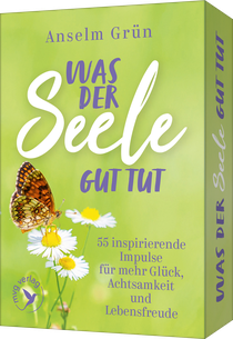 Was der Seele gut tut – 55 inspirierende Impulse für mehr Glück, Achtsamkeit und Lebensfreude