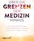 Über die Grenzen der Medizin hinaus