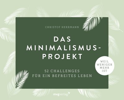 Das Minimalismus-Projekt - 52 Challenges für ein befreites Leben