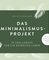 Das Minimalismus-Projekt