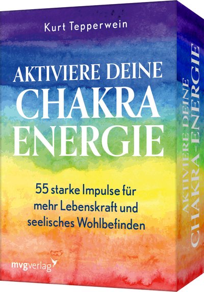 Aktiviere deine Chakra-Energie - 55 starke Impulse für mehr Lebenskraft und seelisches Wohlbefinden