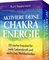 Aktiviere deine Chakra-Energie