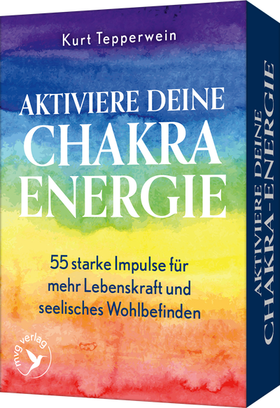 Aktiviere deine Chakra-Energie - 55 starke Impulse für mehr Lebenskraft und seelisches Wohlbefinden