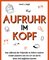 Aufruhr im Kopf