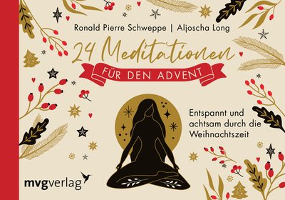 24 Meditationen für den Advent - Entspannt und achtsam durch die Weihnachtszeit