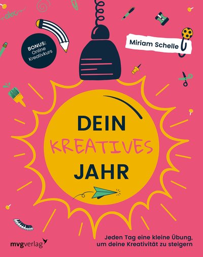Dein kreatives Jahr - Jeden Tag eine kleine Übung, um deine Kreativität zu steigern
