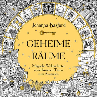 Geheime Räume - Magische Welten hinter verschlossenen Türen zum Ausmalen