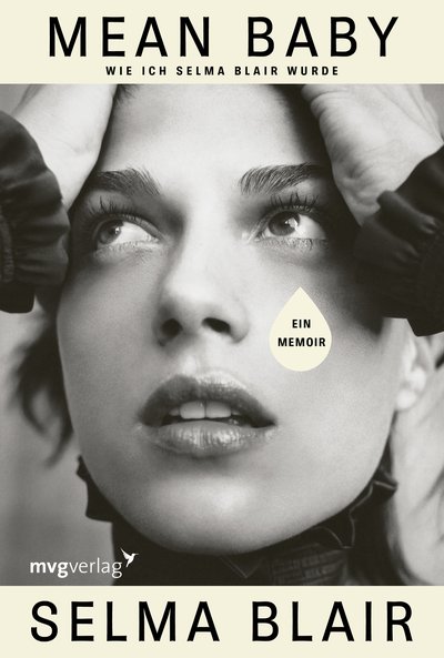 Mean Baby - Wie ich Selma Blair wurde. Ein Memoir