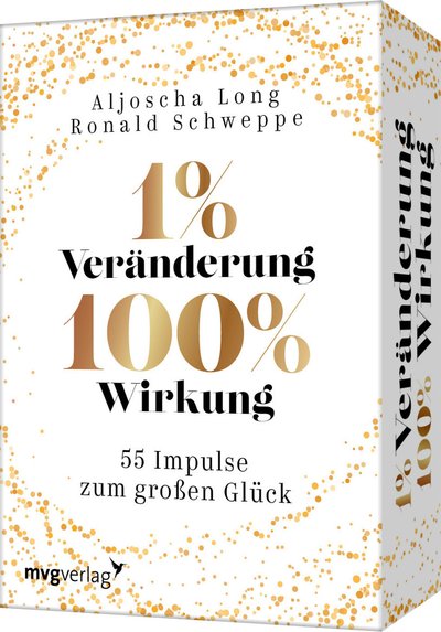 1 % Veränderung, 100 % Wirkung - 55 Impulse zum großen Glück