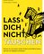 Lass dich nicht täuschen