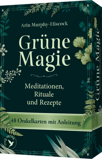 Grüne Magie – Meditationen, Rituale und Rezepte
