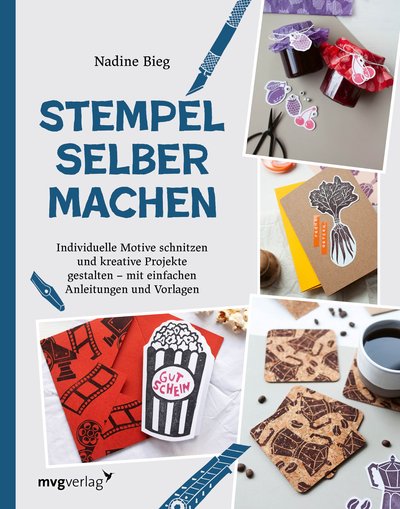 Stempel selber machen - Individuelle Motive schnitzen und kreative Projekte gestalten – mit einfachen Anleitungen und Vorlagen