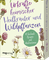 Urkräfte heimischer Heilkräuter und Wildpflanzen