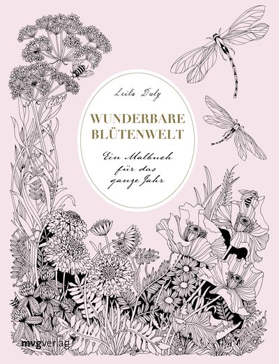 Wunderbare Blütenwelt - Ein Malbuch für das ganze Jahr