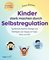 Kinder stark machen durch Selbstregulation
