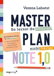 Masterplan Note 1,0 – So lernst du smarter, nicht härter
