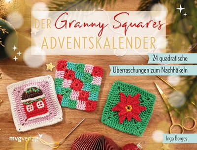 Der Granny-Squares-Adventskalender - 24 quadratische Weihnachts-Überraschungen zum Nachhäkeln