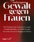 Die (un)verborgene Gewalt gegen Frauen