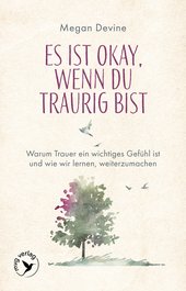 Es ist okay, wenn du traurig bist