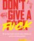 Don't give a fuck