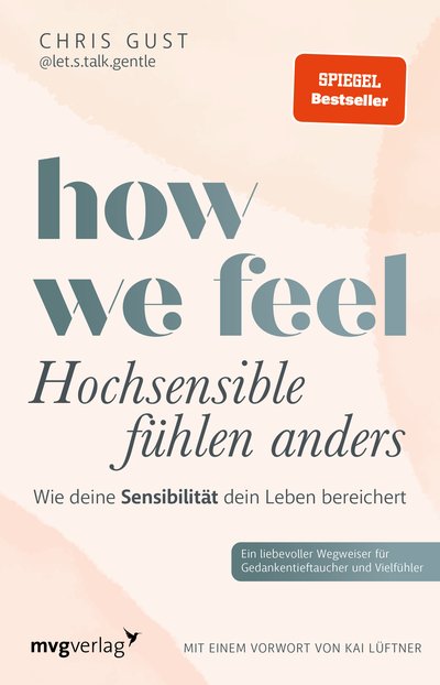 How We Feel - Hochsensible fühlen anders - Wie deine Sensibilität dein Leben bereichert