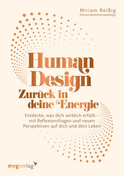 Human Design: Zurück in deine Energie - Entdecke, was dich wirklich erfüllt – mit Reflexionsfragen und neuen Perspektiven auf dich und dein Leben
