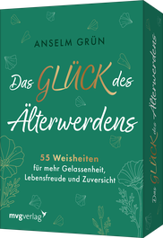 Das Glück des Älterwerdens - 55 Weisheiten für mehr Gelassenheit, Lebensfreude und Zuversicht