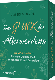 Das Glück des Älterwerdens - 55 Weisheiten für mehr Gelassenheit, Lebensfreude und Zuversicht